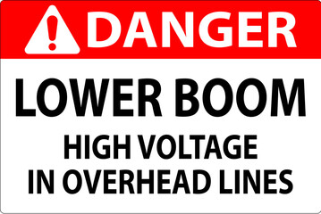 Electrical Safety Sign Danger - Lower Boom High Voltage In Overhead Lines