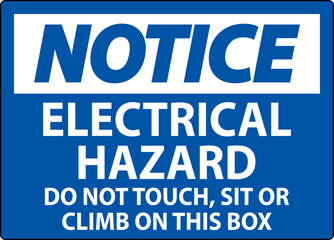 Fototapeta premium Notice Sign Electrical Hazard - Do Not Touch, Sit Or Climb On This Box