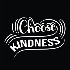 Choose kindness t shirt design......