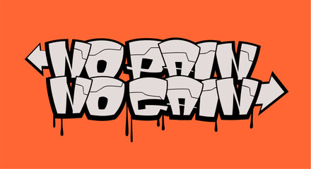 No pain no gain motivational quote. Graffiti style lettering for posters.