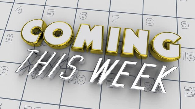 Coming This Week Calendar Reminder Dates Days Special Event Schedule 3d Animation