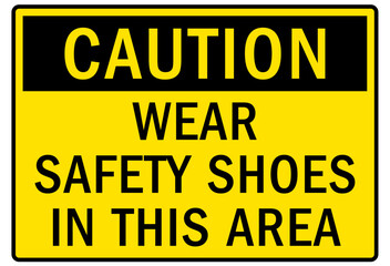 Fototapeta premium Safety shoes sign and labels wear safety shoes in this area