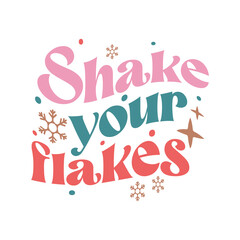 Shake your flakes,Winter SVG Bundle,Retro Winter svg Bundle Design,Christmas Quote Design,Christmas t shirt,Funny Christmas Quotes design, Christmas typography,Illustration