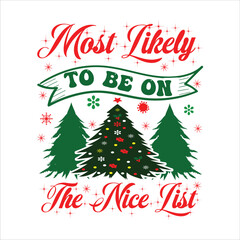  Most Likely To  Be On The Nice List  Christmas t-shirt design  © LUTFAAKTERDESIGNAR