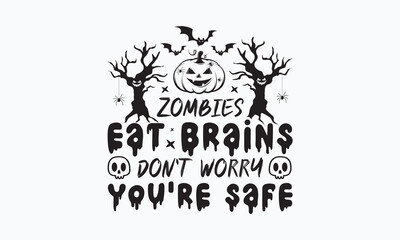 Zombies Eat Brains svg, halloween svg design bundle,Retro halloween svg,happy halloween vector, pumpkin,witch,spooky,ghost,funny halloween t-shirt quotes Bundle,Cut File Cricut, Silhouette,Mom