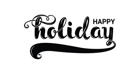 Happy holiday phrase. Modern handwritten text vector calligraphy. Greeting holiday cards, Christmas and New Year phrases. Hand lettering inscription to a winter holiday design. 
