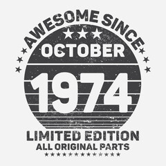 Awesome Since 1974. Vintage Retro Birthday Vector, Birthday gifts for women or men, Vintage birthday shirts for wives or husbands, anniversary T-shirts for sisters or brother