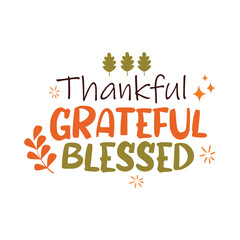 Thankful grateful blessed typography vector perfect for thanksgiving