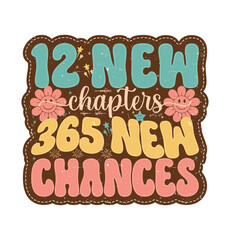 12 New Chapters 365 New Chances Retro T Shirt Design Vector