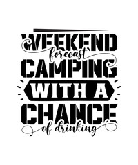 Weekend Forecast Camping with a Chance of Drinking Svg Design