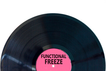 Functional freeze symbol. Concept words Functional freeze on beautiful black vinyl disk. Beautiful...