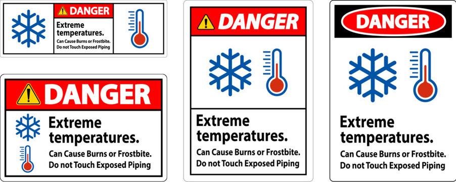 Danger Sign Extreme Temperatures, Can Cause Burns or Frostbite, Do not Touch Exposed Piping