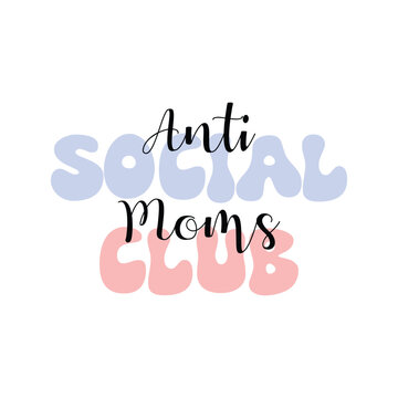 Anti Social Moms Club T-Shirt Design