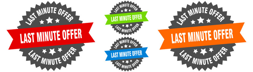 last minute offer sign. round ribbon label set. Seal