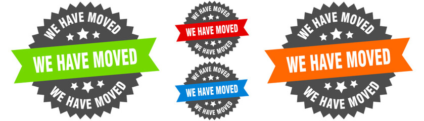 we have moved sign. round ribbon label set. Seal - obrazy, fototapety, plakaty