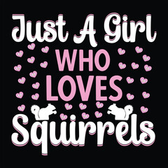 Squirrel t-shirt design, Squirrel typography, Squirrel related quotes elements

