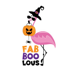Fab Boo Lous - funny flamingo in witch hat and with candy, Jack o lantren and spider. Good for T shirt print, poster, card, label, and other decoration for Halloween.