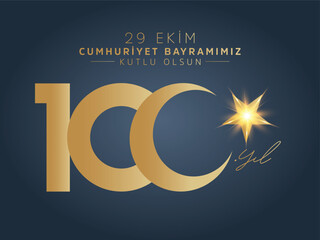 October 29, Turkish national holiday celebration vector illustration. 29 Ekim Cumhuriyet Bayramimiz Kutlu Olsun. English: Happy October 29, Our Republic Day. 100th Anniversary of Republic of Turkey.