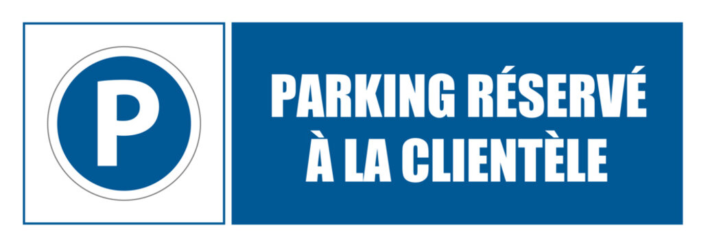 Parking r&eacute;serv&eacute; &agrave; la client&egrave;le Affiche signalisation entreprise fond bleu EPI &eacute;quipement de s&eacute;curit&eacute; 
