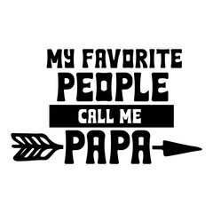 My Favorite People Call Me Papa svg
