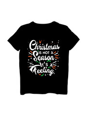 Christmas is not a season feeling  t-shirt design