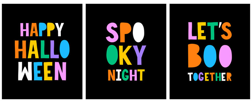 Cute Hand Drawn Halloween Cards. Naive Style Colorful Letters on a Black Background. Funny Writing: Happy Halloween, Spooky Night and Let's Boo Together. Neon Rgb Colors. 