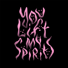 You lift my spirits pun Halloween quote. Handwritten funny text with spooky ghosts. Lettering vector design for holiday cards, poster, t shirt.