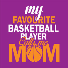 My Favourite Basketball Player Calls Me Mom, Basketball T shirt Design