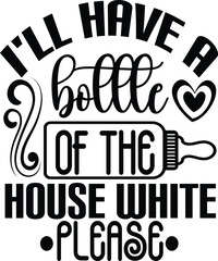 Obraz premium i'll have a bottle of the house white please