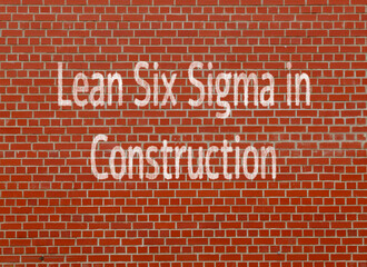 Fototapeta premium Lean Six Sigma in Construction: Applying process improvement methodologies to construction process