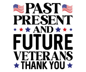 past present and future veterans thank you Svg,Veteran Clipart,Veteran Cutfile,Veteran Dad svg,Military svg,Military Dad svg,4th of July Clipart,Military Dad Gift Idea     
