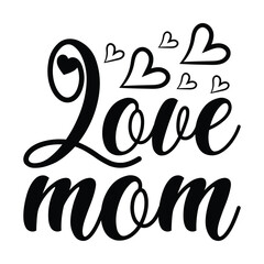 Love Mom SVG, Love Vector, Mom Svg, Heart Vector