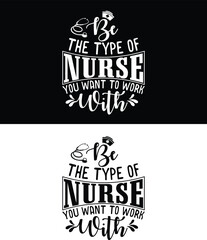 Be the type of nurse t shirt design