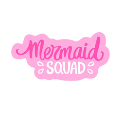 Mermaid Squad Lettering Vector Illustration. Cute Sticker