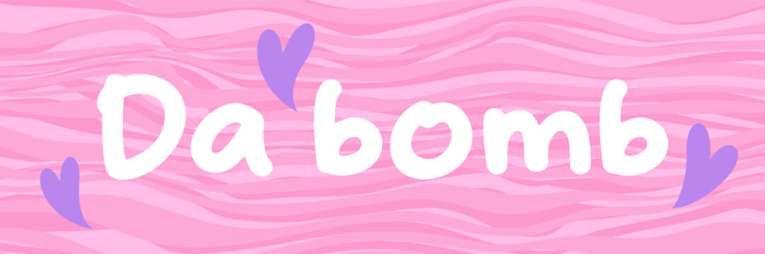 "Da bomb" Y2K  phrase in stylized lettering on pink background. Means something is really great or impressive. Retro Y2K pastel lettering design. Vector 90s, 2000s aesthetic art