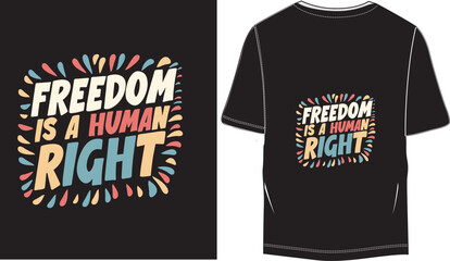 Freedom is a Human Right motivational typography quotes lettering T-shirt Design
