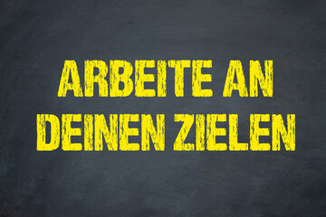 Arbeite an deinen Zielen	