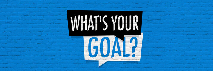 What's your goal?