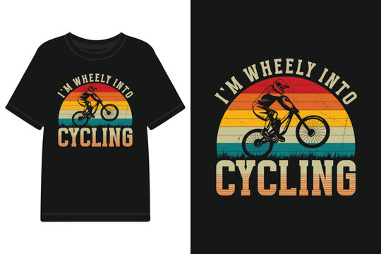 ''I'm wheely into cycling'' t shirt, Apparel design and textured lettering. typography, Vector print, poster, emblem.