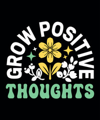 Grow positive thought tshirt design