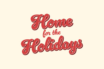 Home For The Holidays, Holidays Background, Vector Illustration Background