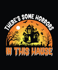 There's some Horrors in the House Happy Halloween Shirt Print Template, Witch Bat Cat Scary House Dark Green Riper Boo Squad Grave Pumpkin Skeleton Spooky Trick Or Treat