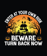 Enter at your Own Rick Beware  Turn Back Now Happy Halloween Shirt Print Template, Witch Bat Cat Scary House Dark Green Riper Boo Squad Grave Pumpkin Skeleton Spooky Trick Or Treat