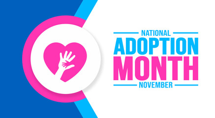 November is National Adoption Month background template. Holiday concept. background, banner, placard, card, and poster design template with text inscription and standard color. vector illustration.