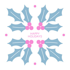 Happy holidays card, banner template. Holiday greeting poster design with lettering inscription and holly flowers ornament. Modern hand drawn vector illustration design