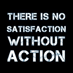 Fototapeta premium There is no satisfaction without Action text of motivation quote