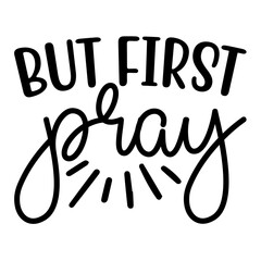 But First Pray svg design