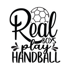 Real boys play handball svg/  Real boys play handball t-shirt design