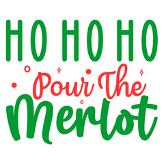 Fototapeta premium ho ho ho pour the merlot 