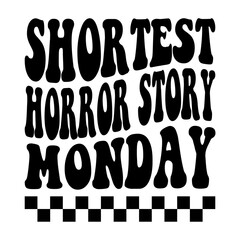 Shortest Horror Story Monday Svg